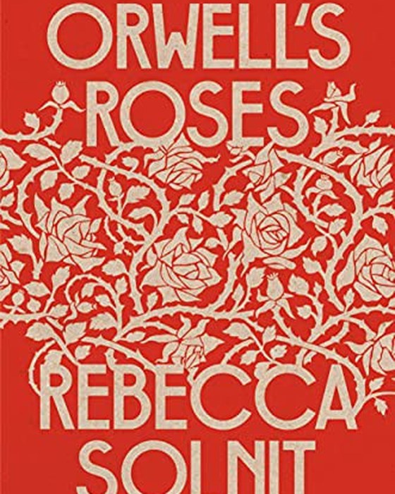 Book cover of Orwell's Roses by Rebecca Solnit