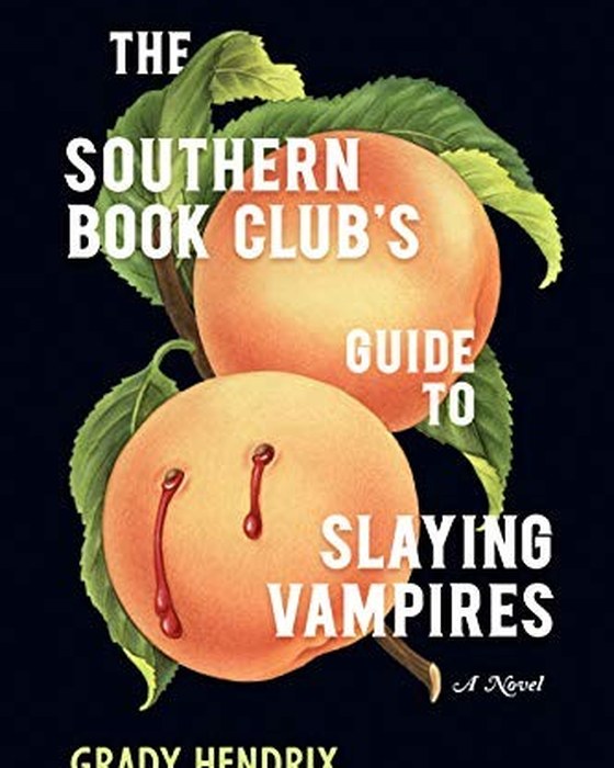 Book cover of The Southern Book Club's Guide to Slaying Vampires by Grady Hendrix