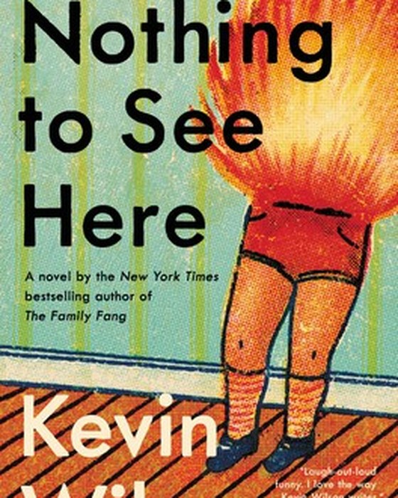 Book cover of Nothing to See Here by Kevin Wilson