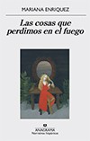 Book cover of Things We Lost in the Fire by Mariana Enriquez
