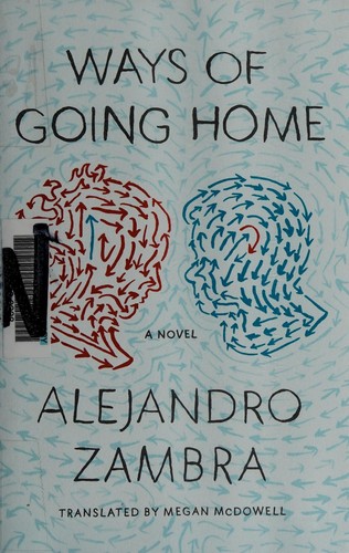 Book cover of Ways of Going Home by Alejandro Zambra