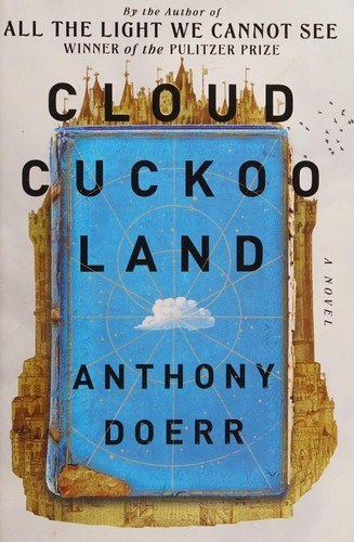 Book cover of Cloud Cuckoo Land by Anthony Doerr