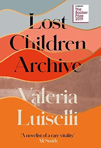 Book cover of Lost Children Archive by Valeria Luiselli