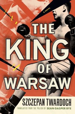 Book cover of The King of Warsaw by Szczepan Twardoch